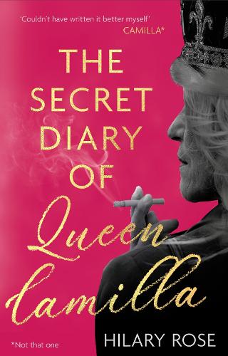 Бумажная книга «The Secret Diary of Queen Camilla», автор Хилари Роуз - фото №1