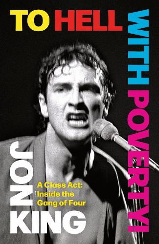 Бумажная книга «To Hell With Poverty!: A Class Act: Inside the Gang of Four», автор Джон Кинг - фото №1