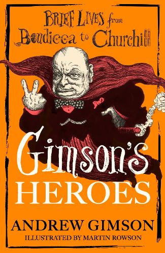 Бумажная книга «Gimson's Heroes: Brief Lives from Boudicca to Churchill», автор Эндрю Гимсон - фото №1