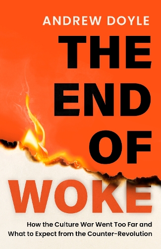 Паперова книга «THE END OF WOKE: How the Culture War Went Too Far and What to Expect from the Counter-Revolution», автор Ендрю Дойл - фото №1