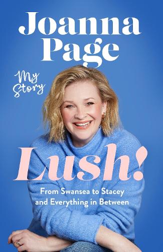 Бумажная книга «Lush!: My Story - From Swansea to Stacey and Everything in Between», автор Джоанна Пейдж - фото №1