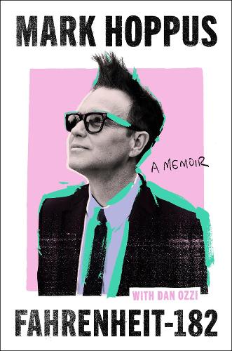 Бумажная книга «Fahrenheit-182: the Sunday Times bestselling memoir from blink-182 founding member Mark Hoppus», автор Марк Хоппус - фото №1