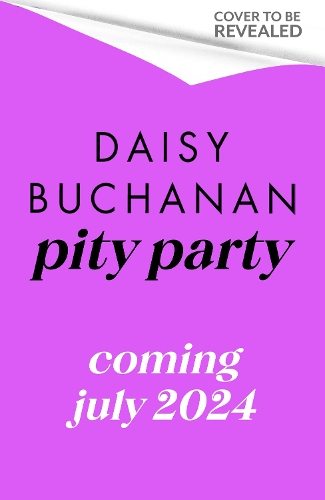 Бумажная книга «Pity Party: the hilarious and heartfelt novel you have to read this summer», автор Дейзи Бьюкенен - фото №1