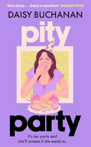 Бумажная книга «Pity Party: the hilarious and heartfelt novel you have to read this summer», автор Дейзи Бьюкенен - фото №1