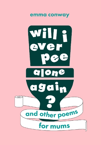 Бумажная книга «Will I Ever Pee Alone Again?: Poems for mums», автор Эмма Конвей - фото №1