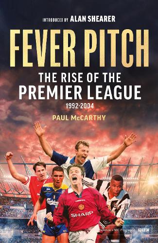 Бумажная книга «Fever Pitch: The Rise of the Premier League 1992-2004», автор Пол Маккарти - фото №1