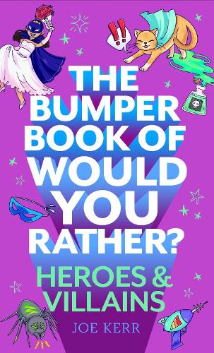 Бумажная книга «The Bumper Book of Would You Rather?: Heroes and Villains edition», автор Джо Керр - фото №1