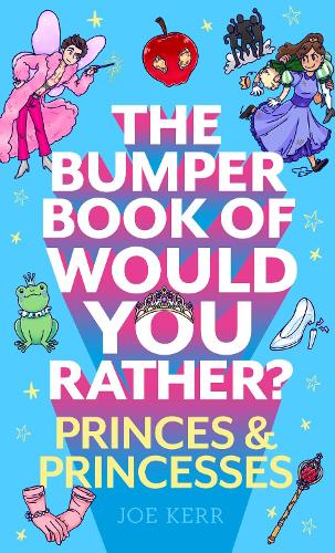 Паперова книга «The Bumper Book of Would You Rather?: Princes and Princesses Edition», автор Джо Керр - фото №1