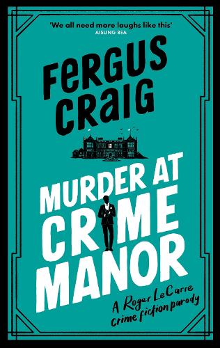 Бумажная книга «Murder at Crime Manor: The parody crime novel nominated for the Everyman Bollinger Wodehouse Prize», автор Фергус Крейг - фото №1
