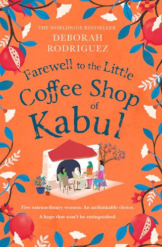 Бумажная книга «Farewell to The Little Coffee Shop of Kabul: the unmissable final instalment in the internationally bestselling series», автор Дебора Родригес - фото №1