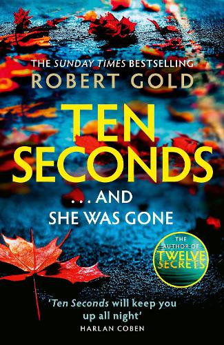 Бумажная книга «Ten Seconds: 'A gripping thriller that twists and turns' HARLAN COBEN», автор Роберт Голд - фото №1