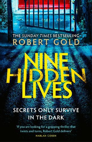 Paper book «Nine Hidden Lives: 'If you're looking for a gripping thriller that twists and turns, Robert Gold delivers' HARLAN COBEN», author Robert Gold - фото №1