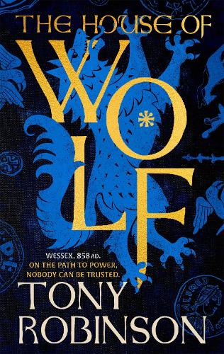 Паперова книга «The House of Wolf: The first in an iconic new historical fiction series from the much loved Sir Tony Robinson», автор Тоні Робінсон - фото №1