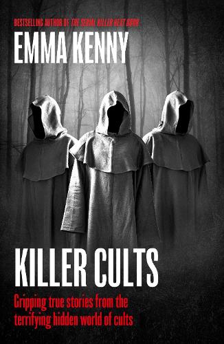 Бумажная книга «Killer Cults: Gripping true stories from the terrifying hidden world of cults», автор Эмма Кенни - фото №1