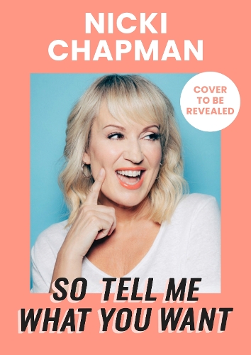 Paper book «So Tell Me What You Want: My story of making it in the mad, bad and fab pop music industry», author Nicki Chapman - фото №1