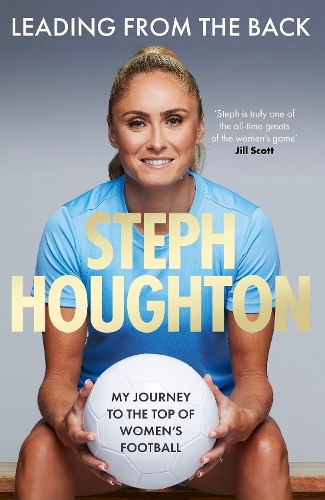 Бумажная книга «Leading From The Back: My journey to the top of women's football», автор Стеф Хоутон - фото №1