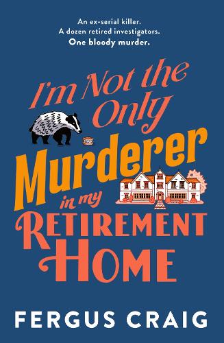 Паперова книга «I'm Not the Only Murderer in My Retirement Home», автор Фергус Крейг - фото №1