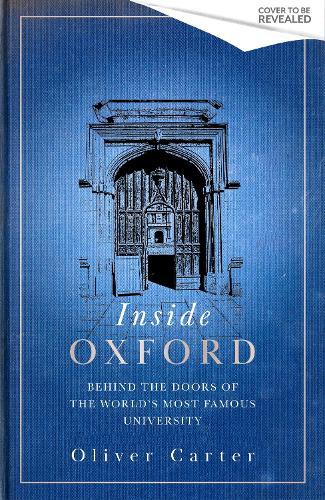 Бумажная книга «Inside Oxford: Secrets, Stories, and Strange Traditions», автор Оливер Картер - фото №1