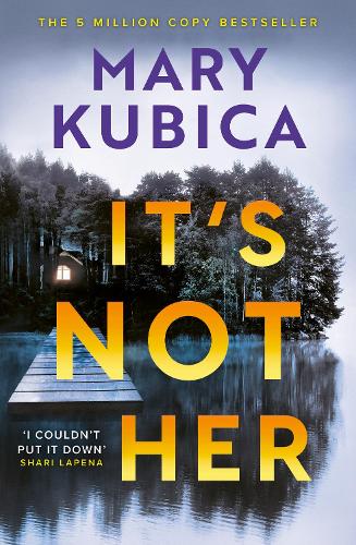 Паперова книга «It's Not Her: The twisty new thriller from the bestselling author of Local Woman Missing», автор Мері Кубіка - фото №1