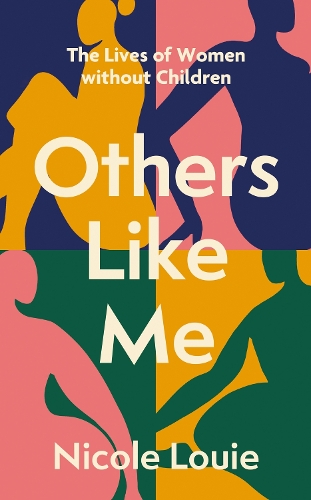 Бумажная книга «Others Like Me: The Lives of Women Without Children», автор Николь Луи - фото №1
