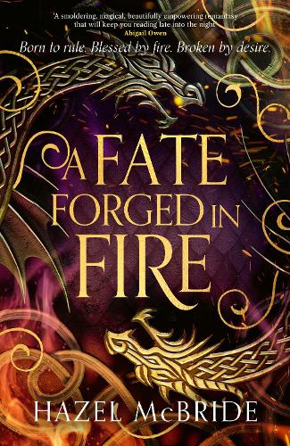 Бумажная книга «A Fate Forged in Fire: The bestselling romantic fantasy phenomenon and TikTok sensation», автор Хейзел Макбрайд - фото №1