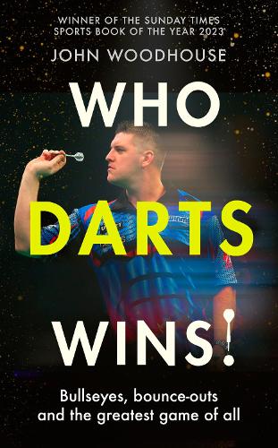Бумажная книга «Who Darts Wins!: Bullseyes, bounce-outs and the greatest game of all», автор Джон Вудхаус - фото №1