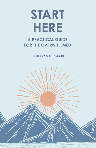 Бумажная книга «Start Here: A practical guide for the overwhelmed», автор Керри Макин-Берд - фото №1