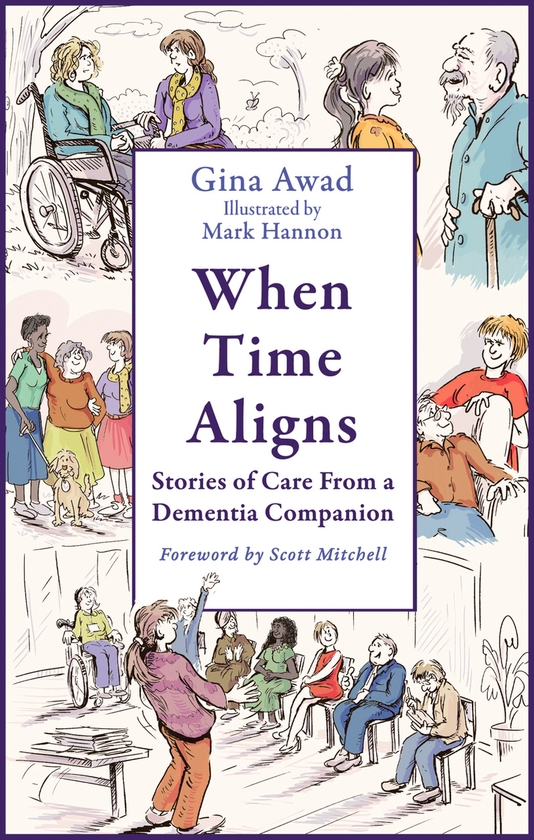 Паперова книга «When Time Aligns: Stories of Care From a Dementia Companion», автор Джина Авад - фото №1