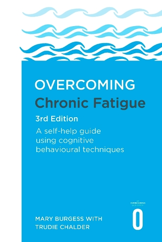 Бумажная книга «Overcoming Chronic Fatigue 3rd Edition: A self-help guide using cognitive behavioural techniques», авторов Мэри Берджесс, Труди Чалдер - фото №1