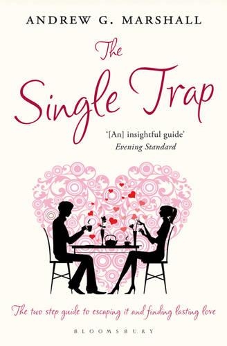 Бумажная книга «The Single Trap: The Two-Step Guide to Escaping it and Finding Lasting Love», автор Эндрю Г. Маршалл - фото №1