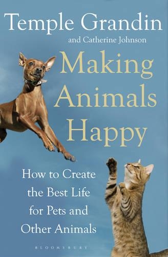 Паперова книга «Making Animals Happy: How to Create the Best Life for Pets and Other Animals», авторів Кетрін Джонсон, Темпл Грандін - фото №1