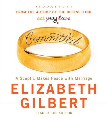 Аудіокнига «Committed: A Sceptic Makes Peace with Marriage», автор Елізабет Ґілберт - фото №1