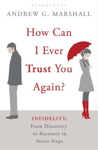 Бумажная книга «How Can I Ever Trust You Again?: Infidelity: From Discovery to Recovery in Seven Steps», автор Эндрю Г. Маршалл - фото №1