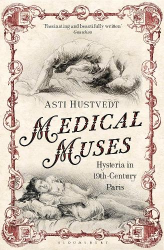 Паперова книга «Medical Muses: Hysteria in Nineteenth-Century Paris», автор Асті Хустведт - фото №1