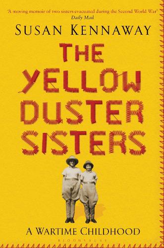 Бумажная книга «The Yellow Duster Sisters: A Wartime Childhood», автор Сьюзен Кеннавей - фото №1