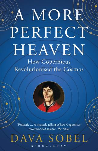 Паперова книга «A More Perfect Heaven: How Copernicus Revolutionised the Cosmos», автор Дава Собел - фото №1