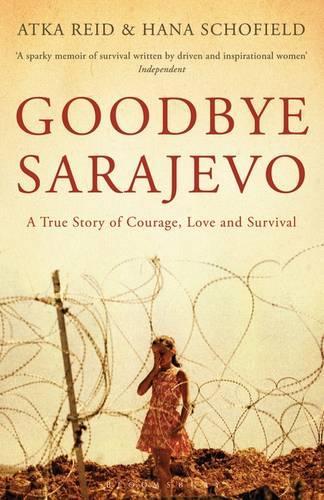 Бумажная книга «Goodbye Sarajevo: A True Story of Courage, Love and Survival», авторов Атка Рид, Хана Шофилд - фото №1
