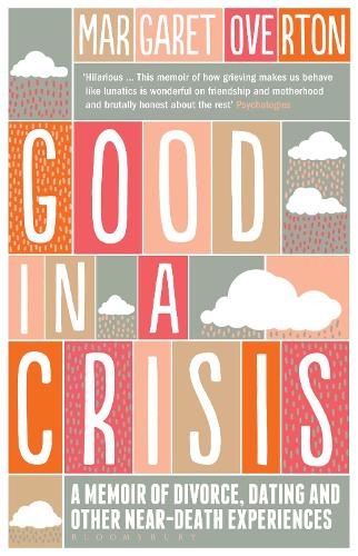 Бумажная книга «Good in a Crisis: A Memoir of Divorce, Dating, and Other Near-Death Experiences», автор Маргарет Овертон - фото №1