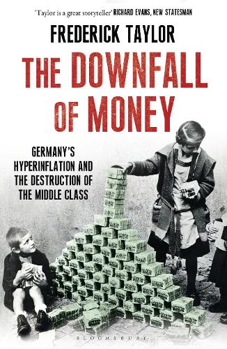 Бумажная книга «The Downfall of Money: Germany’s Hyperinflation and the Destruction of the Middle Class», автор Фредерик Тейлор - фото №1