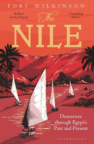 Бумажная книга «The Nile: Downriver Through Egypt’s Past and Present», автор Тоби Уилкинсон - фото №1