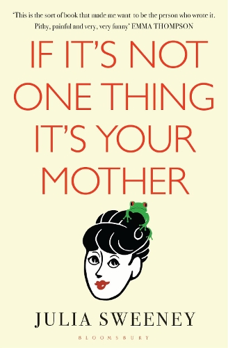 Бумажная книга «If It's Not One Thing, It's Your Mother», автор Джулия Суини - фото №1
