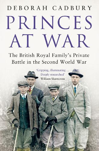 Бумажная книга «Princes at War: The British Royal Family's Private Battle in the Second World War», автор Дебора Кэдбери - фото №1