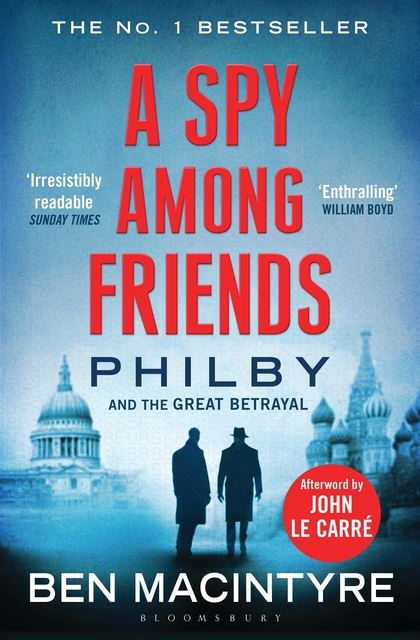 Бумажная книга «A Spy Among Friends: Philby and the Great Betrayal», автор Бен Макинтайр - фото №1