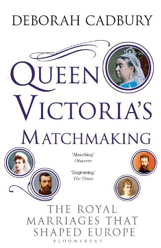 Бумажная книга «Queen Victoria's Matchmaking: The Royal Marriages that Shaped Europe», автор Дебора Кэдбери - фото №1