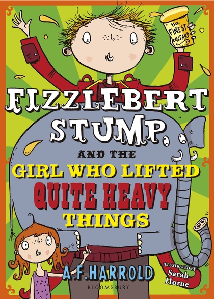 Бумажная книга «Fizzlebert Stump and the Girl Who Lifted Quite Heavy Things», автор А. Ф. Херрольд - фото №1
