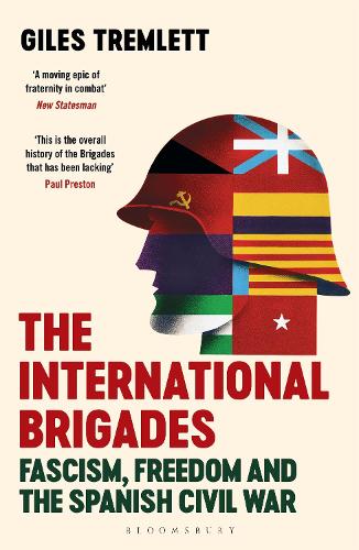 Бумажная книга «The International Brigades: Fascism, Freedom and the Spanish Civil War», автор Джайлз Тремлетт - фото №1