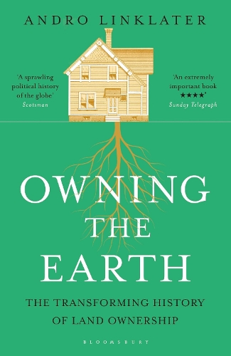 Бумажная книга «Owning the Earth: The Transforming History of Land Ownership», автор Андро Линклейтер - фото №1