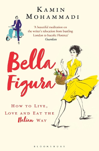 Паперова книга «Bella Figura: How to Live, Love and Eat the Italian Way», автор Камін Мохаммаді - фото №1