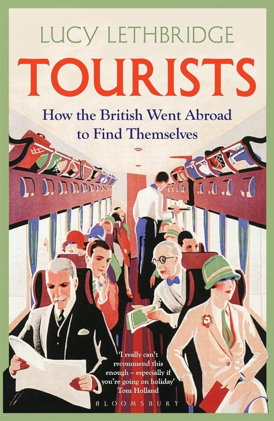 Бумажная книга «Tourists: How the British Went Abroad to Find Themselves», автор Люси Летбридж - фото №1