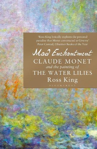 Паперова книга «Mad Enchantment: Claude Monet and the Painting of the Water Lilies», автор Росс Кінг - фото №1